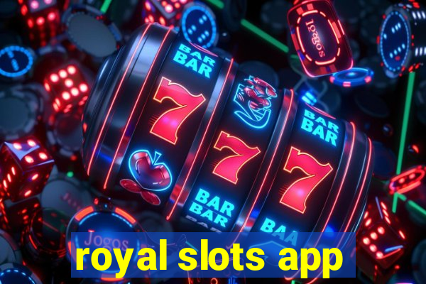 royal slots app